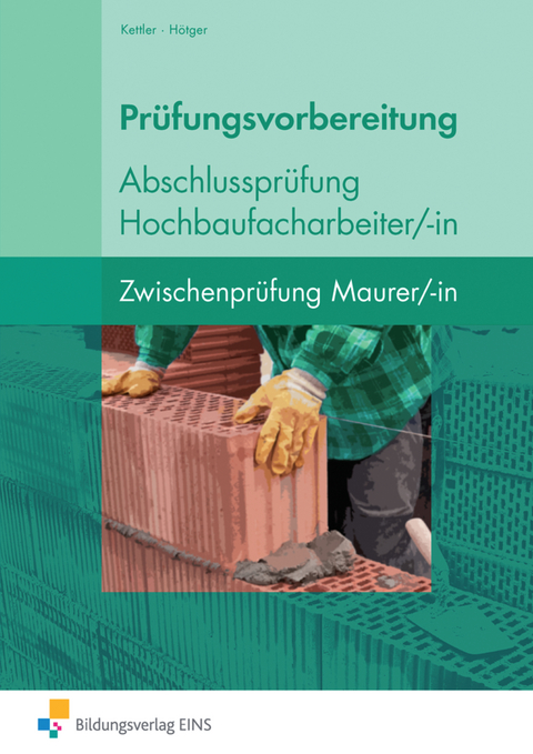 Berufsfachschule Bautechnik - Prüfungsvorbereitung Abschlussprüfung - Kurt Kettler, Siegrid Hötger