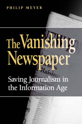 The Vanishing Newspaper - Philip Meyer