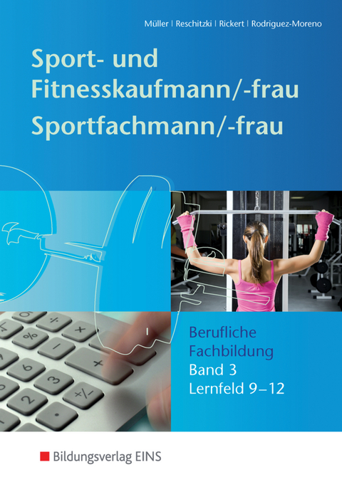 Sport- und Fitnesskaufmann & Sportfachfrau/Sportfachmann - Michael Müller, Kai-Michael Reschitzki, Rolf Rickert, Raquel Rodriguez-Moreno