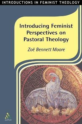 Introducing Feminist Perspectives on Pastoral Theology - Zoe Bennett Moore