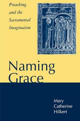 Naming Grace - Mary Catherine Hilkert