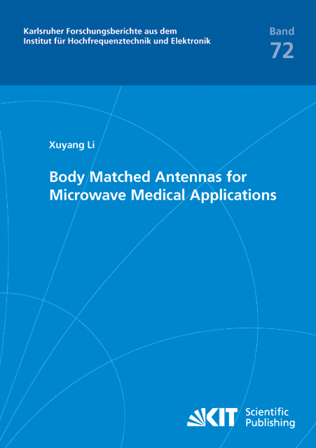 Body Matched Antennas for Microwave Medical Applications - Xuyang Li