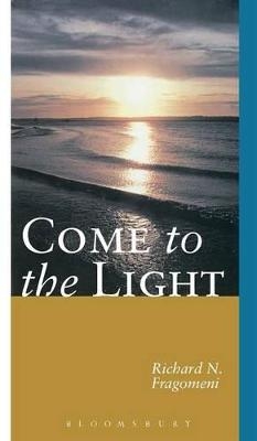 Come to the Light - Richard Fragomeni