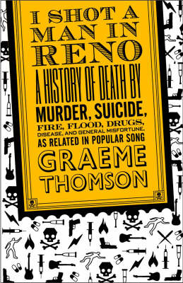 I Shot a Man in Reno - Graeme Thomson