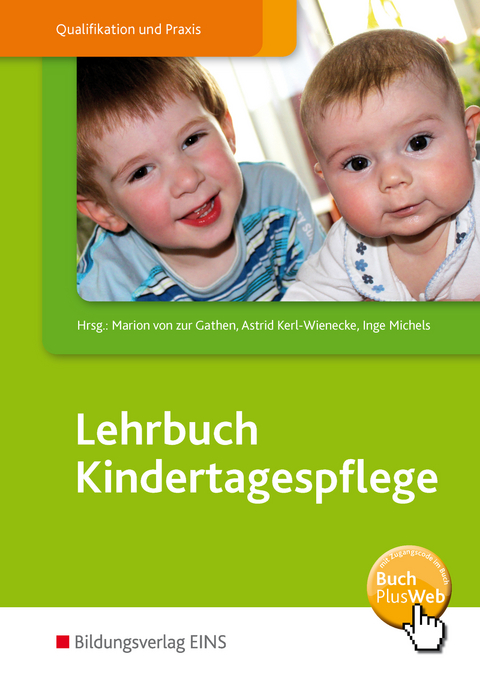 Lehrbuch Kindertagespflege - Matthias Brüll, Marion von zur Gathen, Eva Hedervari-Heller, Astrid Kerl-Wienecke, Martin Künstler, Inge Michels, Maria-Theresia Münch, Martin Peters, Brigitte Schnock, Gabriel Schoyerer, Cornelia Spohn