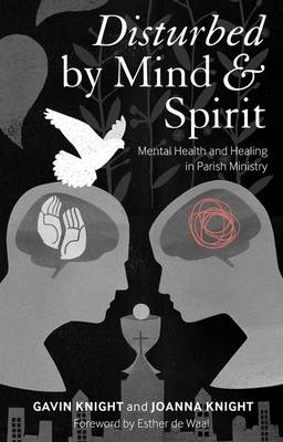 Disturbed by Mind and Spirit - The Reverend Gavin Knight, Dr Joanna Knight