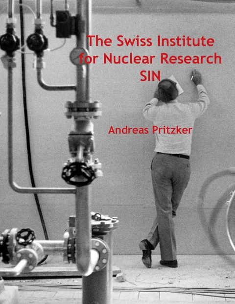 The Swiss Institute for Nuclear Research SIN -  Andreas Pritzker