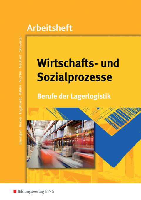 Berufe der Lagerlogistik / Wirtschafts- und Sozialprozesse - Michael Baumgart, Werena Busker, Bernhard Engelhardt, Volker Kähler, Werner Michler, Rudolf Neuhierl, Konrad Ohlwerter