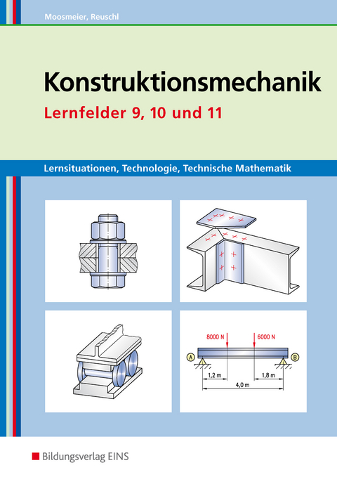 Konstruktionsmechanik: Technologie, Technische Mathematik - Gertraud Moosmeier, Werner Reuschl