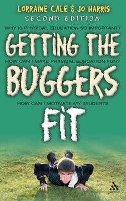 Getting the Buggers Fit - Lorraine Cale, Joanne Harris