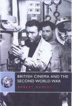 British Cinema and the Second World War - Robert Murphy