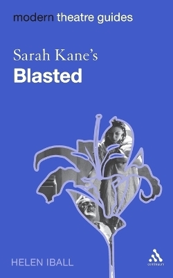 Sarah Kane's Blasted - Dr Helen Iball