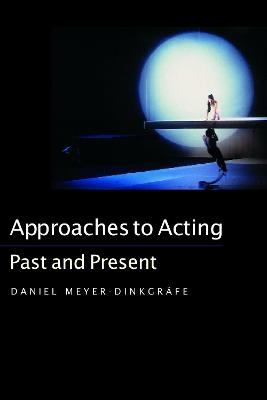 Approaches to Acting - Daniel Meyer-Dinkgrafe