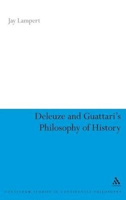 Deleuze and Guattari's Philosophy of History - Associate Professor Jay Lampert