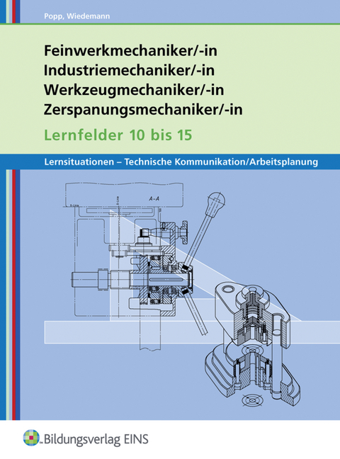 Metalltechnik - Lernsituationen, Technische Kommunikation, Arbeitsplanung - Siegfried Popp, Christian Wiedemann