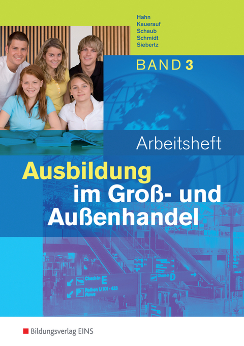 Ausbildung im Groß- und Außenhandel - Sarah-Katharina Siebertz, Hans Hahn, Nils Kauerauf, Ingo Schaub, Christian Schmidt