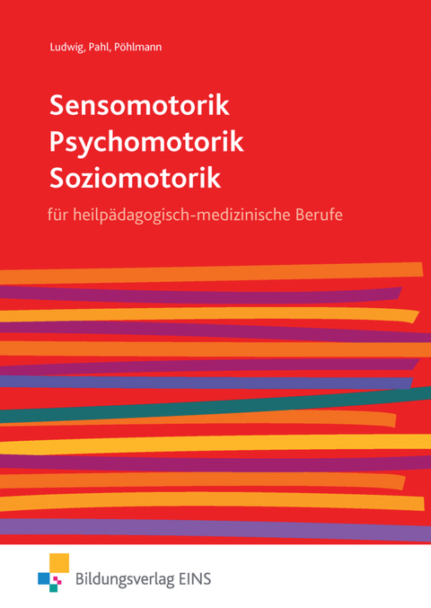 Sensomotorik - Psychomotorik - Soziomotorik - Rilo Pöhlmann, Gudrun Ludwig, Ann-Katrin Pahl