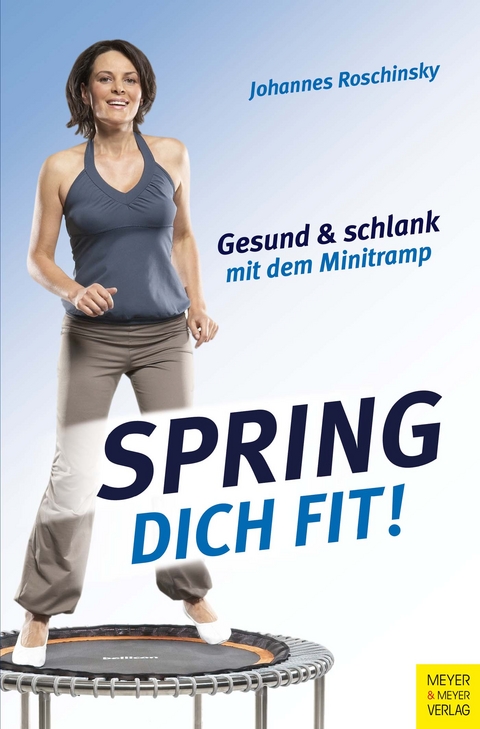 Spring dich fit! - Johannes Roschinsky