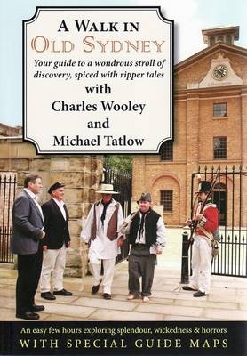 A Walk in Old Sydney - Charles Wooley, Michael Tatlow
