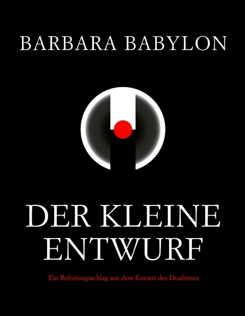 Der kleine Entwurf -  Barbara Babylon