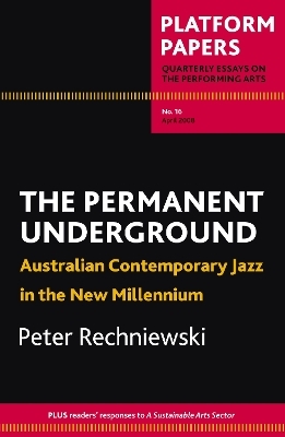 Platform Papers 16: The Permanent Underground - Peter Rechniewski