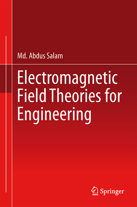 Electromagnetic Field Theories for Engineering - Md. Abdus Salam