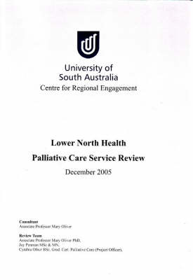 Lower North Health Palliative Care Service Review - Mary Oliver, Joy Penman, Cynthia Ofner