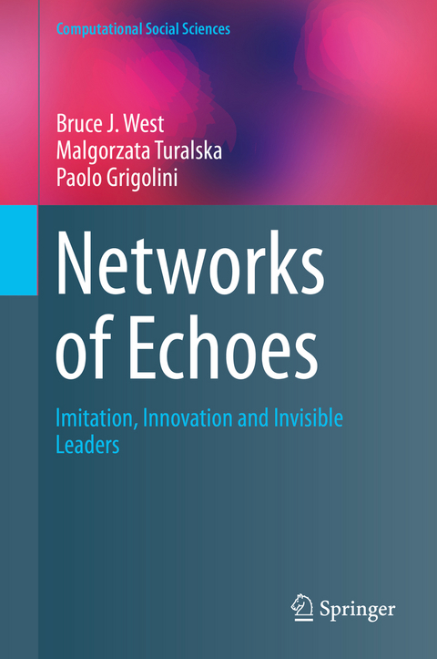 Networks of Echoes - Bruce J. West, Malgorzata Turalska, Paolo Grigolini