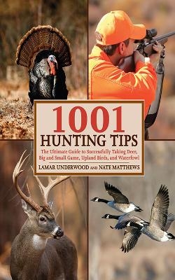 1001 Hunting Tips - Lamar Underwood, Nate Matthews