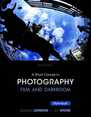 A Short Course in Photography - Barbara London, Jim Stone