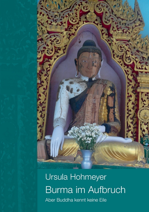 Burma im Aufbruch -  Ursula Hohmeyer