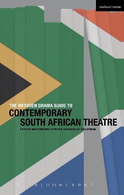 The Methuen Drama Guide to Contemporary South African Theatre - Prof. Martin Middeke, Dr. Peter Paul Schnierer