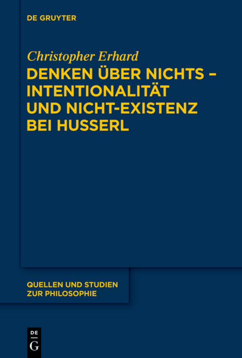 Denken über nichts - Intentionalität und Nicht-Existenz bei Husserl - Christopher Erhard