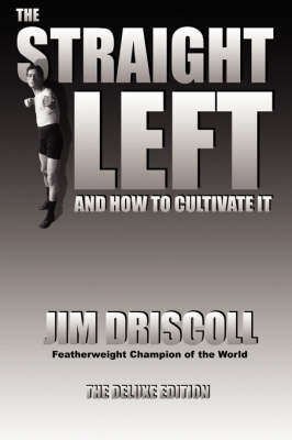 The Straight Left and How to Cultivate It - Jim Driscoll