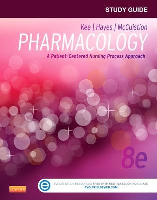 Study Guide for Pharmacology: a Patient-Centered Nursing Process Approach