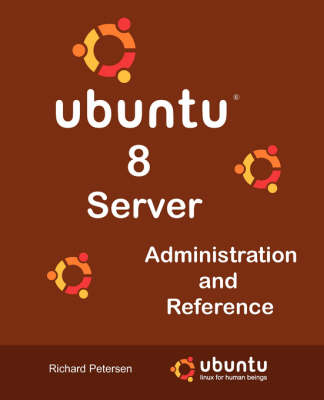 Ubuntu 8 Server Administration and Reference - Richard Petersen