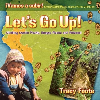 Let's Go Up! Climbing Machu Picchu, Huayna Picchu and Putucusi or a Peru Travel Trip Hiking One of the Seven Wonders of the World - Tracy Foote