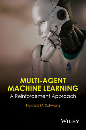 Multi-Agent Machine Learning - H. M. Schwartz