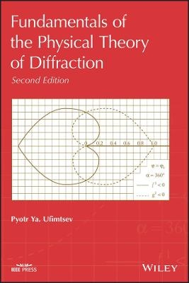 Fundamentals of the Physical Theory of Diffraction - Pyotr Ya. Ufimtsev