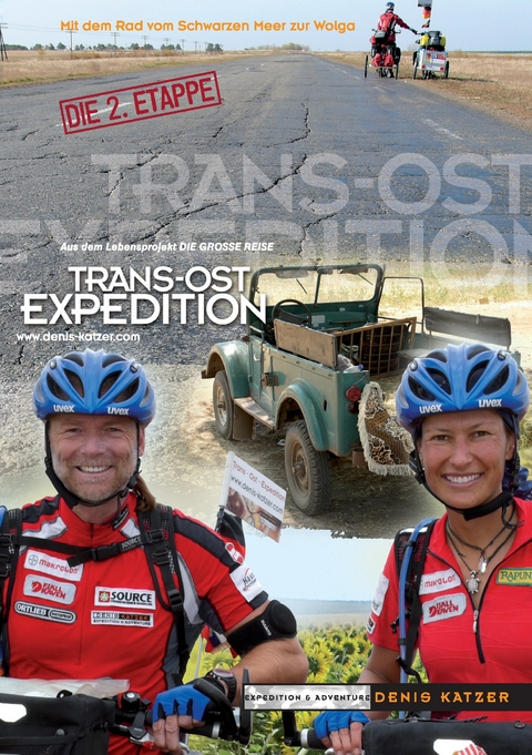 Trans-Ost-Expedition - Die 2. Etappe -  Tanja Katzer,  Denis Katzer