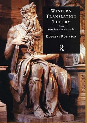 Western Translation Theory from Herodotus to Nietzsche - Douglas Robinson