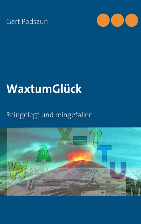 WaxtumGlück -  Gert Podszun