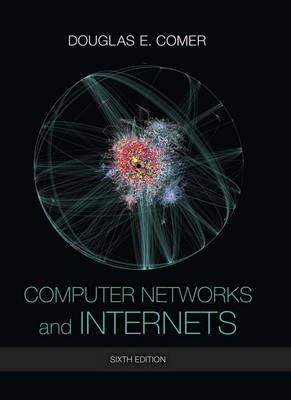 Computer Networks and Internets - Douglas Comer