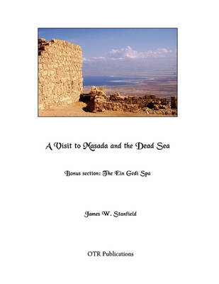A Visit to Masada and the Dead Sea - James William Stanfield