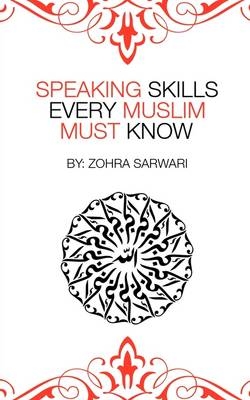 Speaking Skills Every Muslim Must Know - Zohra Sarwari