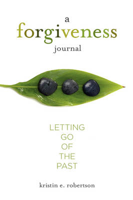 A Forgiveness Journal - Kristin E Robertson