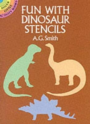 Fun with Dinosaur Stencils - A. G. Smith