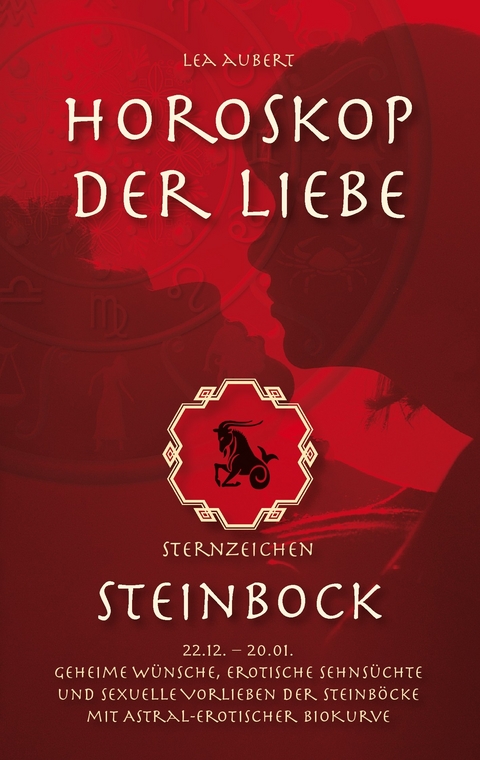 Horoskop der Liebe - Sternzeichen Steinbock -  Lea Aubert