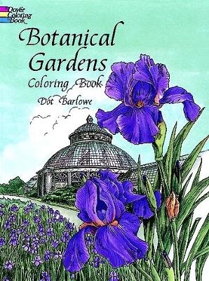 Botanical Gardens Coloring Book - Dot Barlowe