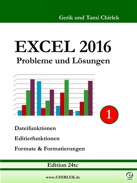 Excel 2016 . Probleme und Lösungen . Band 1 -  Gerik Chirlek,  Tami Chirlek